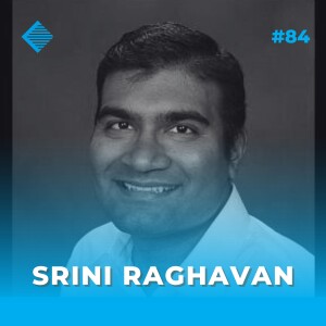 #84 - Digital Transformation Success, Failure and Resistance with Srini Raghavan