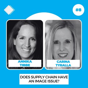 #8 - Does Supply Chain have an image issue? - A conversation on diversity with Annika Tibbe & Carina Tyralla