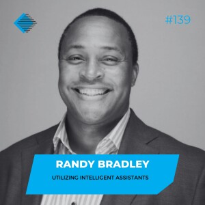 #139 - Utilizing Intelligent Assistants with Randy Bradley, Associate Professor of Information Systems and Supply Chain Management,  University of Tennessee, Knoxville