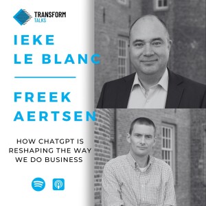 #176 - Ieke le Blanc & Freek Aertsen on how ChatGPT is reshaping the way we do business