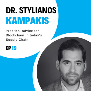 #19 - Practical advice for Blockchain in today‘s Supply Chain with Dr. Stylianos Kampakis