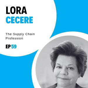 #59 - The Supply Chain Profession with Lora Cecere