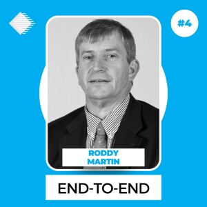 #4 - End-to-End with Roddy Martin