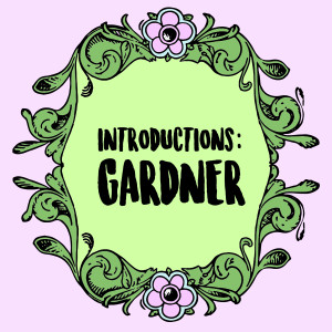 Introductions: Gardner