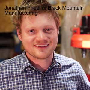 Jonathon Friedl of Black Mountain Manufacturing