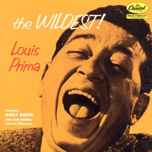 Monday Morning Aural Sex: 2014-11-03 (Miscellaneous Fucktacularity Vol. 7 / 1001 Albums: Album 0004: Louis Prima - The Wildest!)