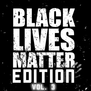 2021-03-01 (Black Lives Matter Edition Vol. 3)