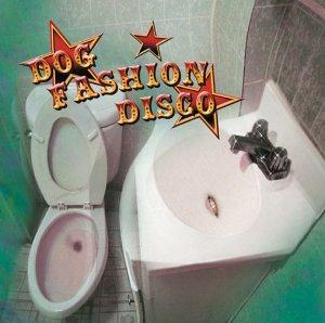 Monday WTF Aural Sex: 2015-03-30 (Paul’s 1,001 Albums: Album 0048: Dog Fashion Disco - Committed To A Bright Future / MFXXVI)