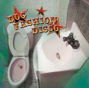 Monday WTF Aural Sex: 2015-03-30 (Paul's 1,001 Albums: Album 0048: Dog Fashion Disco - Committed To A Bright Future / MFXXVI)