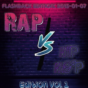 2022-01-23 (Flashback Edition: 2013-01-07 (Rap Vs. Hip-Hop Edition Vol. 1))