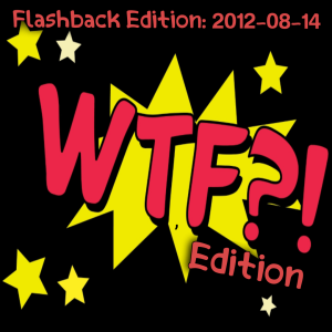 2022-01-24 (Flashback Edition: 2012-08-14 (WT,F Edition))