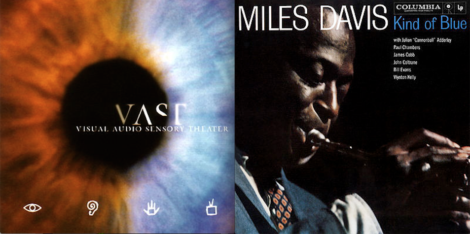 1,001 Albums: Albums 0021: VAST - Visual Audio Sensory Theater / Miles Davis - Kind Of Blue