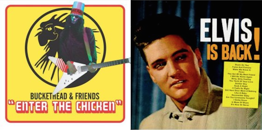 1,001 Albums: Albums 0025: Buckethead & Friends - Enter The Chicken / Elvis Presley - Elvis Is Back!