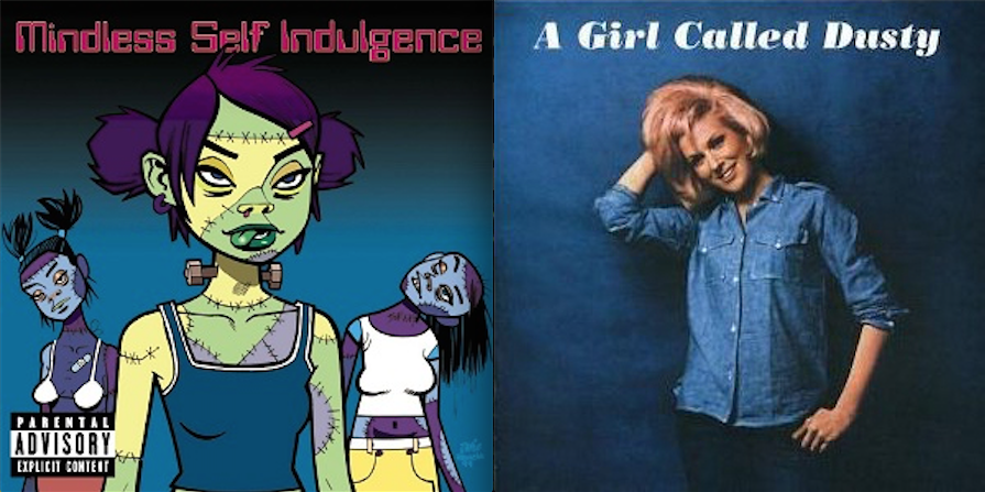 1,001 Albums: Albums 0045: Mindless Self Indulgence - Frankenstein Girls Will Seem Strangely Sexy / Dusty Springfield - A Girl Called Dusty