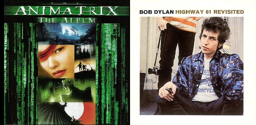 1,001 Albums: Albums 0058: Various Artists - The Animatrix: The Album / Bob Dylan - Highway 61 Revisited
