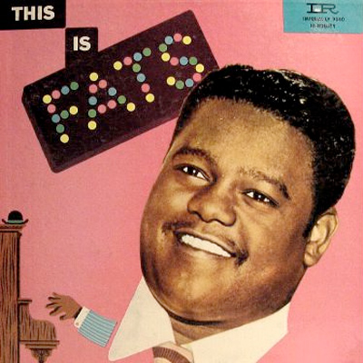 Monday Morning Aural Sex: 2014-11-17 (Miscellaneous Fucktacularity Vol. 8 / 1,001 Albums: Album 0005: Fats Domino - This Is Fats Edition)