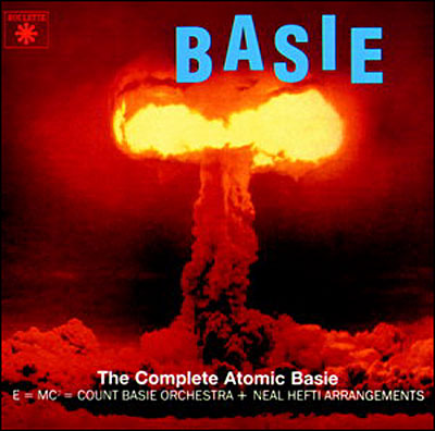 Monday WTF Aural Sex: 2015-01-19 (MFXVI / 1,001 Albums: Album 0009: Count Basie - The Complete Atomic Basie)