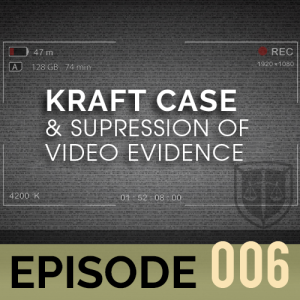 EP 006 - Robert Kraft Case & Suppression of Video Evidence