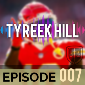 Ep 007 - Tyreek Hill
