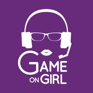 Game on Girl is Back!