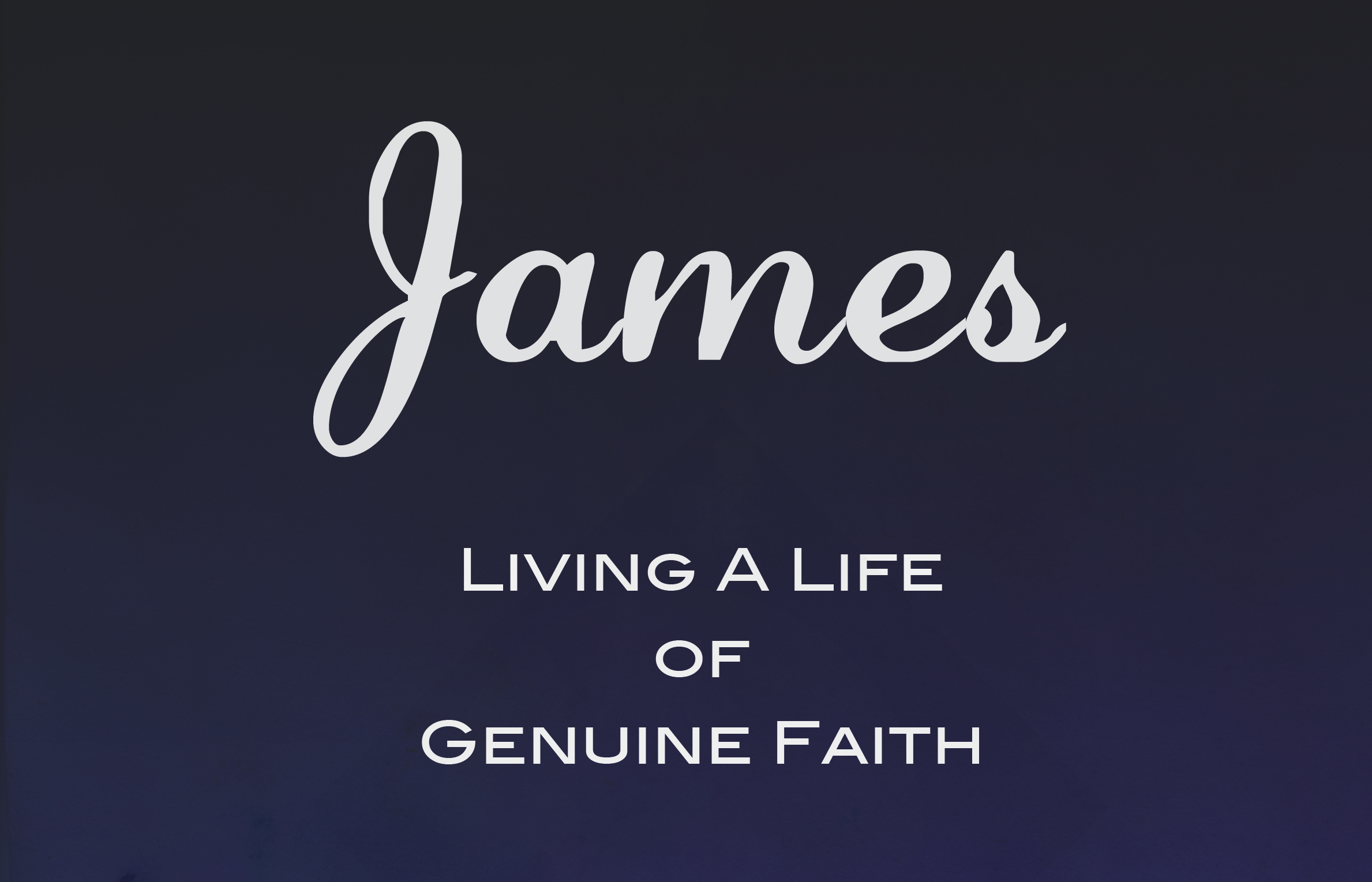 James week 2: Genuine Faith Perseveres in Trial