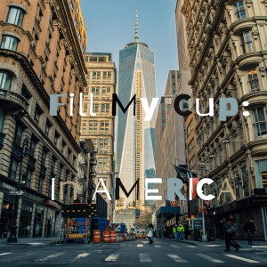 E08 Fill My Cup: In America