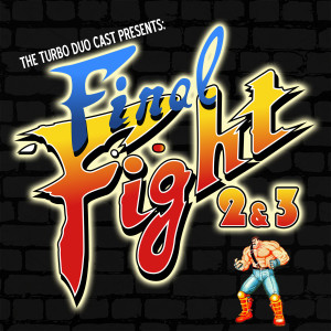 Episode 013: Final Fight 2 & 3
