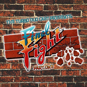 Episode 012: Final Fight part 1