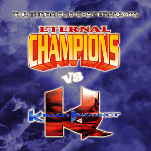 Episode 010: Eternal Champions vs Killer Instinct