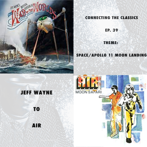 Ep. 39: Space/Apollo 11 Moon Landing (Air's 'Moon Safari' to Jeff Wayne's Musical Version of 'War of the Worlds')