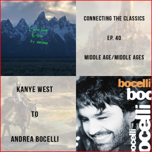 Ep. 40: Middle Ages (Kanye West's 'Ye' to Andrea Bocelli's 'Bocelli')