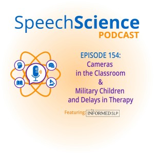 Cameras in the Classroom & Military Children and Delays in Therapy