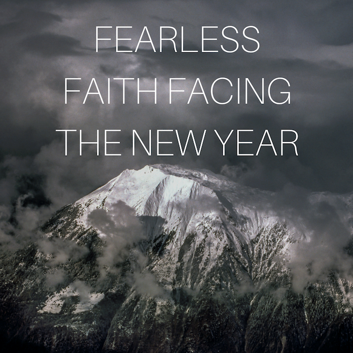 2017-12-31 Sunday - Pastor Gary Washburn - Fearless Faith Facing the New Year