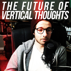 The Future of Vertical Thoughts.