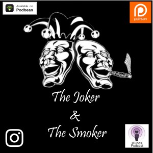 The Joker & The Smoker #27- Rapid Fire Questions & Serial Killing Is Cool