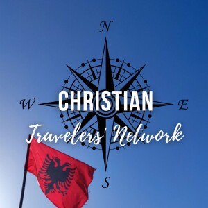 CTN 185: Exploring the Hidden Gems of Albania: A Christian Traveler’s Guide