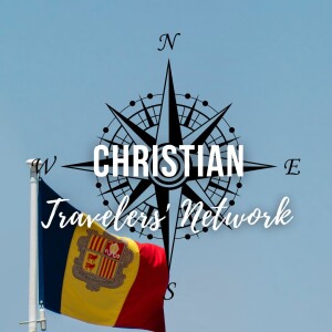 CTN 186: Andorra Adventure Awaits: Christian Travel Tips and Must-Visit Destinations!