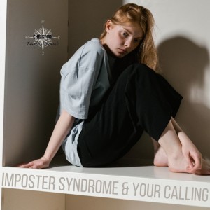 CTN 126: Imposter Syndrome & Your Calling (Exodus 3:1-4:17)