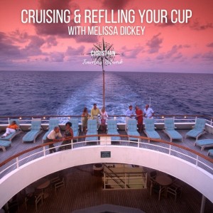 CTN 141: Cruising & Refilling Your Cup with Melissa Dickey