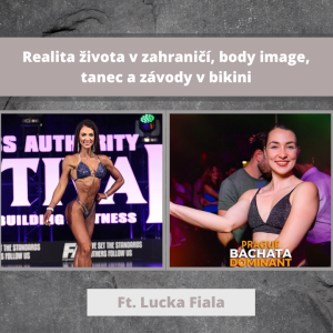 Realita života v zahraničí, body image, tanec a závody v bikini | Ft. Lucka Fiala