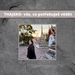 THAJSKO- Vše, co potřebuješ vědět