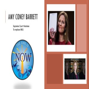 The Time Is Now Podcast - Amy Coney Barrett