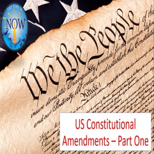 The Time Is Now Podcast - Constitutional Amendments: Part One