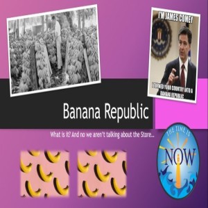 The Time Is Now Podcast - Banana Republic