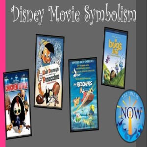 The Time Is Now Podcast - Disney Movie Symbolism