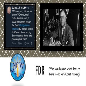 The Time Is Now Podcast - Franklin D. Roosevelt and Court Packing