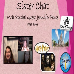 The Time Is Now Podcast - Sister Chat with Special Guest Jennifer Pease, Part 4