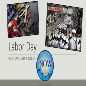 The Time Is Now Podcast - Labor Day History