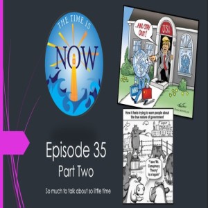 The Time Is Now Podcast - Episode 35 Part Two