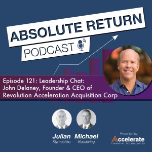 #121: Leadership Chat: John Delaney, Founder & CEO of Revolution Acceleration Acquisition Corp